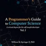 خرید و دانلود نسخه کامل کتاب A Programmer’s Guide to Computer Science: A virtual degree for the self-taught developer
