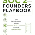 خرید و دانلود نسخه کامل کتاب زبان اصلی The SOC 2 Founders Playbook: How SaaS Companies Achieve SOC 2 to Unlock Enterprise Sales PDF | دانلود کتاب خارجی