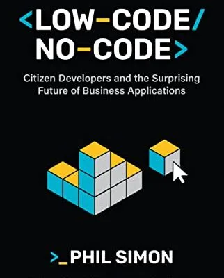 خرید و دانلود نسخه کامل کتاب Low-Code/No-Code: Citizen Developers and the Surprising Future of Business Applications Kindle Edition