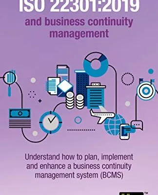 خرید و دانلود نسخه کامل کتاب ISO 22301:2019 and business continuity management: Understand how to plan, implement and enhance a business continuity management system (BCMS) Kindle Edition