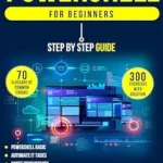 خرید و دانلود نسخه کامل کتاب PowerShell for Beginners: Step-by-Step Guide to Scripting, Cmdlets, and IT Automation: Learn PowerShell with practical exercises and solutions. 2 Exclusive Bonuses to accelerate your IT skills!