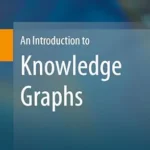 خرید و دانلود نسخه کامل کتاب An Introduction to Knowledge Graphs