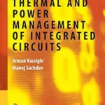 خرید و دانلود نسخه کامل کتاب Thermal and Power Management of Integrated Circuits (Integrated Circuits and Systems)