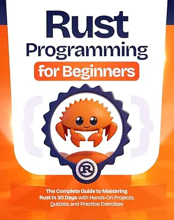 خرید و دانلود نسخه کامل کتاب Rust Programming for Beginners: The Complete Guide to Mastering Rust in 30 Days with Hands-On Projects, Quizzes, and Practice Exercises_6a906d6edced8.webp خرید و دانلود نسخه کامل کتاب Rust Programming for Beginners: The Complete Guide to Mastering Rust in 30 Days with Hands-On Projects, Quizzes, and Practice Exercises