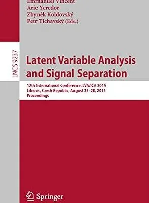 خرید و دانلود نسخه کامل کتاب Latent Variable Analysis and Signal Separation: 12th International Conference, LVA/ICA 2015, Liberec, Czech Republic, August 25-28, 2015, Proceedings (Lecture Notes in Computer Science Book 9237)