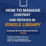 خرید و دانلود نسخه کامل کتاب How to Manage Content and Devices in My Kindle Library: Download, Borrow, Share and Archive eBooks
