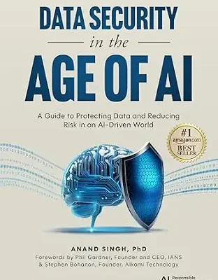 خرید و دانلود نسخه کامل کتاب زبان اصلی Data Security in the Age of AI: A Guide to Protecting Data and Reducing Risk in an AI-Driven World PDF | دانلود کتاب خارجی