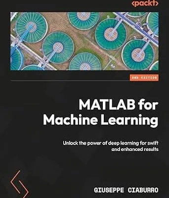 خرید و دانلود نسخه کامل کتاب MATLAB for Machine Learning: Unlock the power of deep learning for swift and enhanced results