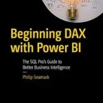 خرید و دانلود نسخه کامل کتاب Beginning DAX with Power BI: The SQL Pro’s Guide to Better Business Intelligence