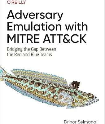 خرید و دانلود نسخه کامل کتاب زبان اصلی Adversary Emulation with MITRE ATT&CK: Bridging the Gap Between the Red and Blue Teams PDF | دانلود کتاب خارجی