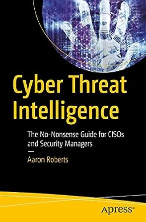 خرید و دانلود نسخه کامل کتاب زبان اصلی Cyber Threat Intelligence: The No-Nonsense Guide for CISOs and Security Managers PDF | دانلود کتاب خارجی_6a91dd5ff1b80.jpeg خرید و دانلود نسخه کامل کتاب زبان اصلی Cyber Threat Intelligence: The No-Nonsense Guide for CISOs and Security Managers PDF | دانلود کتاب خارجی