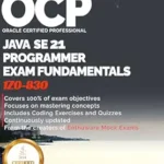 خرید و دانلود نسخه کامل کتاب OCP Java 21 Programmer Certification Fundamentals: Study Guide For 1Z0-830 (OCP Java 21 Programmer Certification Exam Fundamentals Study Guide Book 1)