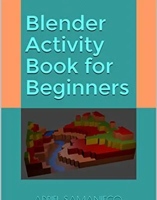 خرید و دانلود نسخه کامل کتاب Blender Activity Book for Beginners: Activity Book for those New to 3D Modeling using Blender Kindle Edition