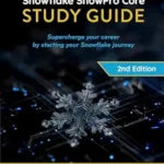 خرید و دانلود نسخه کامل کتاب SnowPro Core Study Guide: Supercharge your career by starting your Snowflake journey