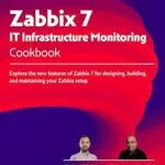 خرید و دانلود نسخه کامل کتاب Zabbix 7 IT Infrastructure Monitoring Cookbook: Explore the new features of Zabbix 7 for designing, building, and maintaining your Zabbix setup