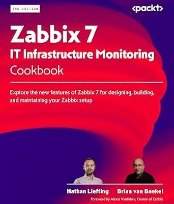 خرید و دانلود نسخه کامل کتاب Zabbix 7 IT Infrastructure Monitoring Cookbook: Explore the new features of Zabbix 7 for designing, building, and maintaining your Zabbix setup