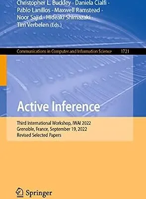 خرید و دانلود نسخه کامل کتاب Active Inference: Third International Workshop, IWAI 2022, Grenoble, France, September 19, 2022, Revised Selected Papers (Communications in Computer and Information Science Book 1721)