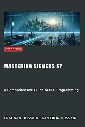 خرید و دانلود نسخه کامل کتاب Mastering Siemens S7: A Comprehensive Guide to PLC Programming_6a848fa2a354d.jpeg خرید و دانلود نسخه کامل کتاب Mastering Siemens S7: A Comprehensive Guide to PLC Programming