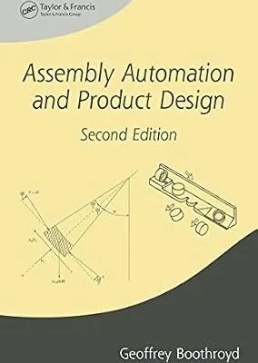 خرید و دانلود نسخه کامل کتاب Assembly Automation and Product Design (Manufacturing Engineering and Materials Processing Book 66)