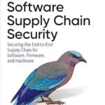خرید و دانلود نسخه کامل کتاب Software Supply Chain Security: Securing the End-to-End Supply Chain for Software, Firmware, and Hardware