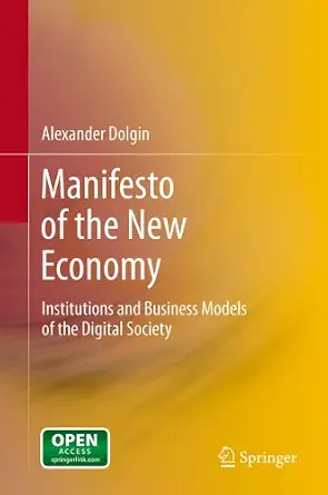 خرید و دانلود نسخه کامل کتاب Manifesto of the New Economy: Institutions and Business Models of the Digital Society_6a839d1615ec4.webp خرید و دانلود نسخه کامل کتاب Manifesto of the New Economy: Institutions and Business Models of the Digital Society