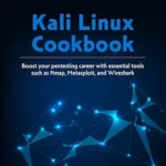 خرید و دانلود نسخه کامل کتاب Kali Linux Cookbook: Boost your pentesting career with essential tools such as Nmap, Metasploit, and Wireshark