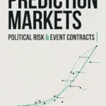 خرید و دانلود نسخه کامل کتاب زبان اصلی Python for Prediction Markets, Political Risk, and Event Contracts: A Comprehensive Guide PDF | دانلود کتاب خارجی