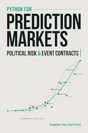 خرید و دانلود نسخه کامل کتاب زبان اصلی Python for Prediction Markets, Political Risk, and Event Contracts: A Comprehensive Guide PDF | دانلود کتاب خارجی
