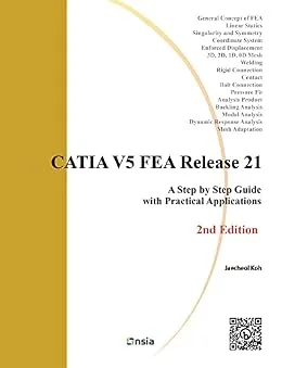 خرید و دانلود نسخه کامل کتاب CATIA V5 FEA Release 21 – 2nd Edition: A Step by Step Guide with Practical Applications