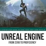 خرید و دانلود نسخه کامل کتاب Unreal Engine from Zero to Proficiency (Beginner): A step-by-step guide to coding your first game with unreal engine