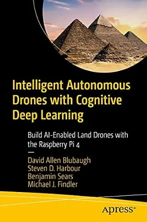 خرید و دانلود نسخه کامل کتاب Intelligent Autonomous Drones with Cognitive Deep Learning: Build AI-Enabled Land Drones with the Raspberry Pi 4_6a808b7896c00.jpeg خرید و دانلود نسخه کامل کتاب Intelligent Autonomous Drones with Cognitive Deep Learning: Build AI-Enabled Land Drones with the Raspberry Pi 4