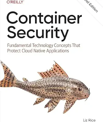 خرید و دانلود نسخه کامل کتاب زبان اصلی Container Security: Fundamental Technology Concepts That Protect Cloud Native Applications PDF | دانلود کتاب خارجی