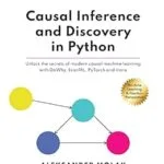 خرید و دانلود نسخه کامل کتاب Causal Inference and Discovery in Python: Unlock the secrets of modern causal machine learning with DoWhy, EconML, PyTorch and more