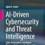 خرید و دانلود نسخه کامل کتاب زبان اصلی AI-Driven Cybersecurity and Threat Intelligence: Cyber Automation, Intelligent Decision-Making and Explainability PDF | دانلود کتاب خارجی