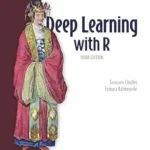 خرید و دانلود نسخه کامل کتاب Deep Learning with R, Third Edition: From first principles to generative AI