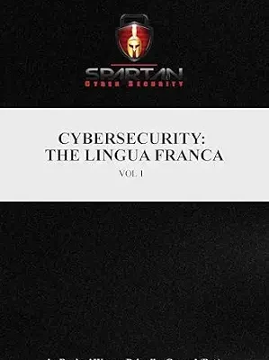 خرید و دانلود نسخه کامل کتاب زبان اصلی CYBERSECURITY: THE LINGUA FRANCA VOL 1 PDF | دانلود کتاب خارجی