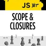 خرید و دانلود نسخه کامل کتاب You Don’t Know JS Yet: Scope & Closures Kindle Edition