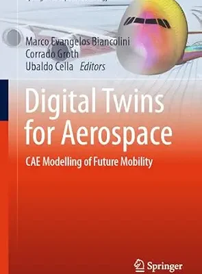 خرید و دانلود نسخه کامل کتاب Digital Twins for Aerospace: CAE Modelling of Future Mobility (Springer Aerospace Technology)