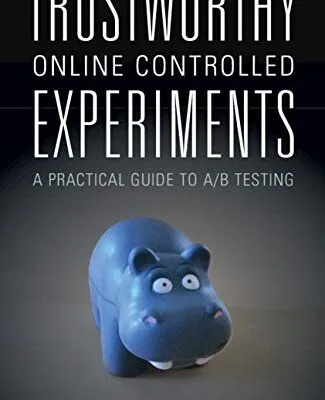 خرید و دانلود نسخه کامل کتاب Trustworthy Online Controlled Experiments: A Practical Guide to A/B Testing 1st Edition