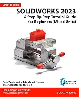 خرید و دانلود نسخه کامل کتاب SOLIDWORKS 2023: A Step-By-Step Tutorial Guide for Beginners (Mixed Units)