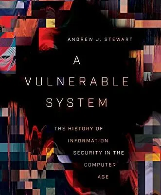 خرید و دانلود نسخه کامل کتاب زبان اصلی A Vulnerable System: The History of Information Security in the Computer Age Kindle Edition PDF | دانلود کتاب خارجی