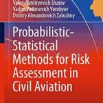 خرید و دانلود نسخه کامل کتاب زبان اصلی Probabilistic-Statistical Methods for Risk Assessment in Civil Aviation (Springer Aerospace Technology) PDF | دانلود کتاب خارجی