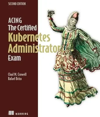 خرید و دانلود نسخه کامل کتاب Acing the Certified Kubernetes Administrator Exam, Second Edition