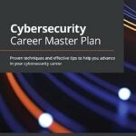 خرید و دانلود نسخه کامل کتاب زبان اصلی Cybersecurity Career Master Plan: Proven techniques and effective tips to help you advance in your cybersecurity career PDF | دانلود کتاب خارجی