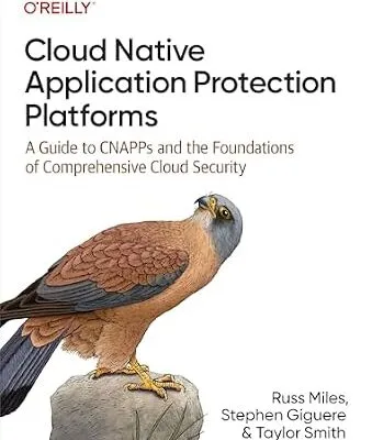 خرید و دانلود نسخه کامل کتاب زبان اصلی Cloud Native Application Protection Platforms: A Guide to CNAPPs and the Foundations of Comprehensive Cloud Security PDF | دانلود کتاب خارجی