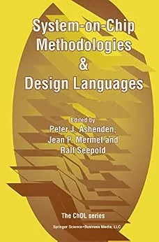 خرید و دانلود نسخه کامل کتاب System-on-Chip Methodologies & Design Languages (The Chdl Series)