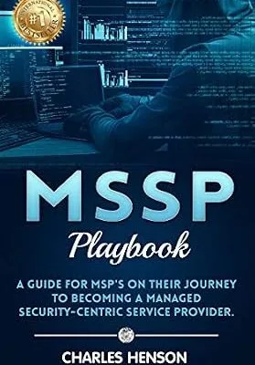 خرید و دانلود نسخه کامل کتاب MSSP Playbook: A Guide For MSP’s On Their Journey To Becoming A Managed Security- Centric Service Provider