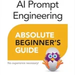 خرید و دانلود نسخه کامل کتاب AI Prompt Engineering Absolute Beginner’s Guide