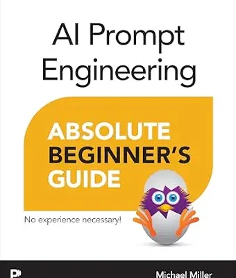 خرید و دانلود نسخه کامل کتاب AI Prompt Engineering Absolute Beginner’s Guide