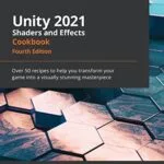 خرید و دانلود نسخه کامل کتاب Unity 2021 Shaders and Effects Cookbook: Over 50 recipes to help you transform your game into a visually stunning masterpiece, 4th Edition Kindle Edition